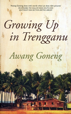 Growing Up in Trengganu - Awang, Goneng