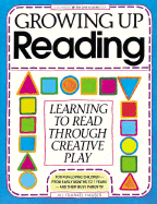 Growing Up Reading: Learning to Read Through Creative Play - Hauser, Jill Frankel