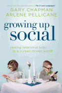 Growing Up Social: Raising Relational Kids in a Screen-Driven World