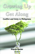 Growing Up to Get Along: Conflict and Unity in Philippians