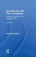 Growing Up with Two Languages: A Practical Guide for the Bilingual Family
