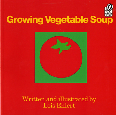 Growing Vegetable Soup - Ehlert, Lois