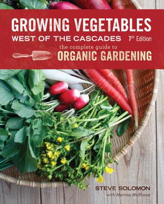 Growing Vegetables West Of The Cascades, Updated 6Th Edition - Solomon, Steve
