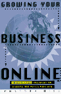 Growing Your Business Online: Small-Business Strategies for Working the World Wide Web