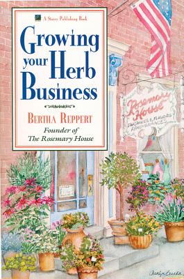 Growing Your Herb Business - Reppert, Bertha