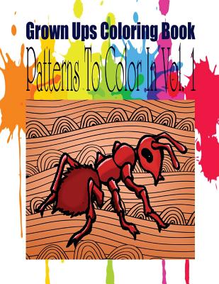 Grown Ups Coloring Book Patterns To Color In Vol. 1 - Taylor, Sara