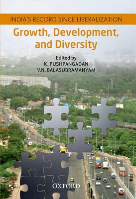 Growth, Development, and Diversity: India's Record since Liberalization - Pushpangadan, K. (Editor), and Balasubramanyam, V.N. (Editor)