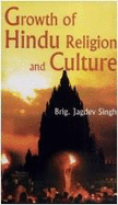 Growth of Hindu Religion and Culture - Singh, Jagdev