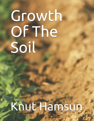 Growth Of The Soil - Hamsun, Knut