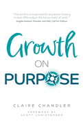 Growth on Purpose: How to Expand Your Business Without Losing Your Best Talent