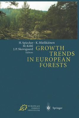 Growth Trends in European Forests: Studies from 12 Countries - Spiecker, Heinrich (Editor), and Mielikinen, Kari (Editor), and Khl, Michael (Editor)