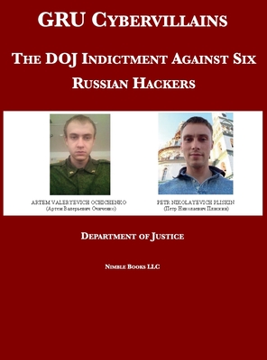 GRU Cybervillains: The DOJ Indictment Against Six Russian Hackers - Department of Justice