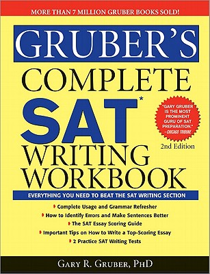 Gruber's Complete SAT Writing Workbook - Gruber, Gary R, Ph.D.