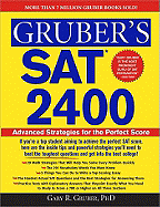 Gruber's SAT 2400: Advanced Strategies for the Perfect Score