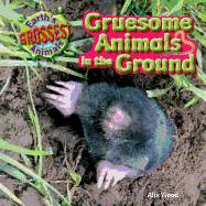 Gruesome Animals in the Ground