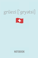 Gruezi: (swiss Dialect): Hallo - Lined Notebook for Language Students with Phonetic Transcription: Switzerland