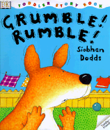 Grumble-Rumble! - Dodds, Sioban, and Dodds, Siobhan, and Ling, Mary (Editor)