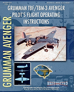 Grumman Tbf / Tbm-3 Avenger Pilot's Flight Operating Instructions