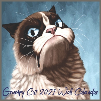 Grumpy Cat 2021 Wall Calendar: Grumpy Cat calendar 2021-2021 day dream calendars store 8.5 x 8.5 Inch, Cute Cats Calendars for a Cause - Publishing, Grumpy Cat