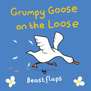 Grumpy Goose on the Loose