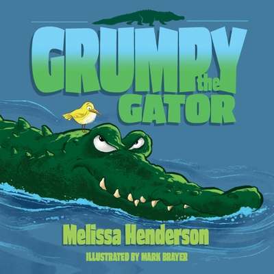 Grumpy the Gator - Henderson, Melissa