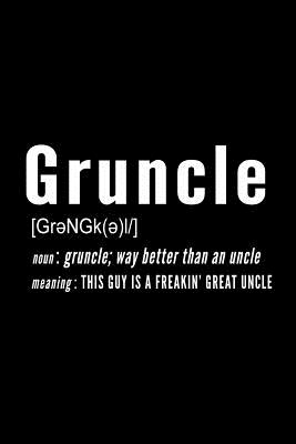 Gruncle: 110 Blank Lined Page Motivational Journal Diary with Weekly & Yearly Planner, to Do Lists & Goal Tracker - Roberts, A Michael