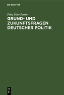 Grund- Und Zukunftsfragen Deutscher Politik