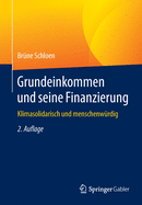 Grundeinkommen Und Seine Finanzierung: Klimasolidarisch Und Menschenw?rdig