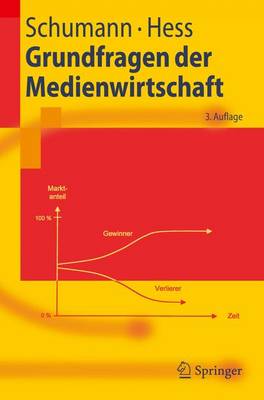 Grundfragen Der Medienwirtschaft: Eine Betriebswirtschaftliche Einfa1/4hrung - Schumann, Matthias, and Hess, Thomas