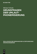 Grundfragen Der Umlautphonemisierung: Eine Strukturelle Analyse Des Nordgermanischen I/J Umlauts Unter Bercksichtigung Der lteren Runeninschriften