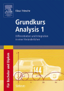 Grundkurs Analysis 1: Differentiation Und Integration in Einer Veranderlichen - Fritzsche, Klaus