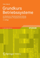 Grundkurs Betriebssysteme: Architekturen, Betriebsmittelverwaltung, Synchronisation, Prozesskommunikation