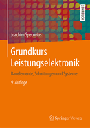 Grundkurs Leistungselektronik: Bauelemente, Schaltungen Und Systeme