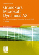 Grundkurs Microsoft Dynamics Ax: Die Business-LSung Von Microsoft in Version Ax 2009 (Paperback)