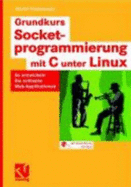 Grundkurs Socketprogrammierung Mit C Unter Linux - Pollakowski, Martin