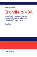 Grundkurs VBA: Einfuhrung in Die Programmentwicklung Mit Visual Basic for Applications in Excel