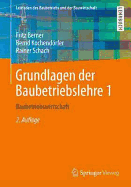 Grundlagen Der Baubetriebslehre 1: Baubetriebswirtschaft