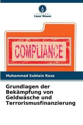 Grundlagen der Bek?mpfung von Geldw?sche und Terrorismusfinanzierung - Raza, Muhammad Subtain