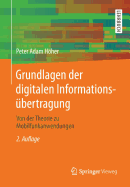 Grundlagen Der Digitalen Informationsbertragung: Von Der Theorie Zu Mobilfunkanwendungen