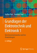 Grundlagen Der Elektrotechnik Und Elektronik 1: Gleichstromnetzwerke Und Ihre Anwendungen