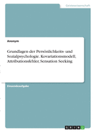 Grundlagen der Persnlichkeits- und Sozialpsychologie. Kovariationsmodell, Attributionsfehler, Sensation Seeking