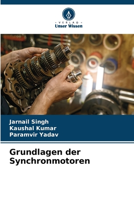 Grundlagen der Synchronmotoren - Singh, Jarnail, and Kumar, Kaushal, and Yadav, Paramvir