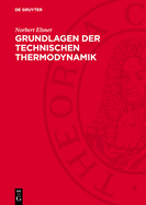 Grundlagen der technischen Thermodynamik