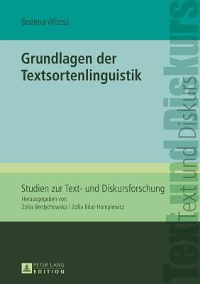 Grundlagen Der Textsortenlinguistik - Bilut-Homplewicz, Zofia, and Witosz, Bozena