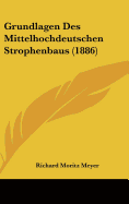 Grundlagen Des Mittelhochdeutschen Strophenbaus (1886)