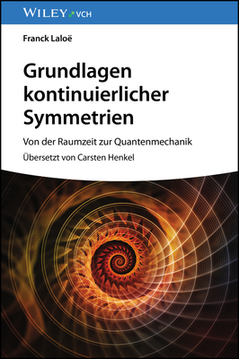 Grundlagen kontinuierlicher Symmetrien: Von der Raumzeit zur Quantenmechanik - Lalo?, Franck, and Henkel, Carsten (Translated by)