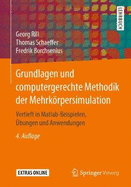 Grundlagen Und Computergerechte Methodik Der Mehrkrpersimulation: Vertieft in Matlab-Beispielen, bungen Und Anwendungen