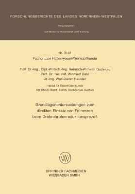 Grundlagenuntersuchungen zum direkten Einsatz von Feinerzen beim Drehrohrofenreduktionsproze? - Gudenau, Heinrich-Wilhelm