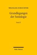 Grundlegungen Der Soziologie: Eine Theoriegeschichte in Systematischer Absicht. Band I