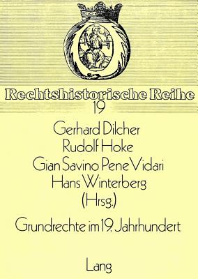 Grundrechte Im 19. Jahrhundert - Dilcher, Gerhard, and Hoke, Rudolf